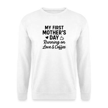 First Mother's Day Humor Mom Gift Idea Family - Unisex Sweatshirt - white - Front