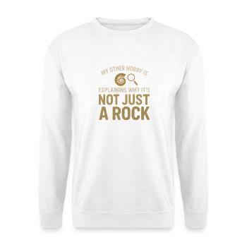 Kein Stein nur Fossil | Fossilienjagd Humor - Unisex Pullover - Weiß - Vorne