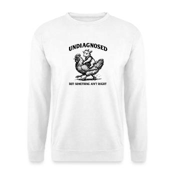 Not diagnosed, but something is wrong - Unisex Sweatshirt - white - Front
