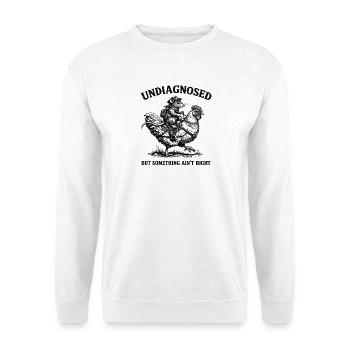 Nicht diagnostiziert, aber irgendetwas stimmt nich - Unisex Pullover - Weiß - Vorne