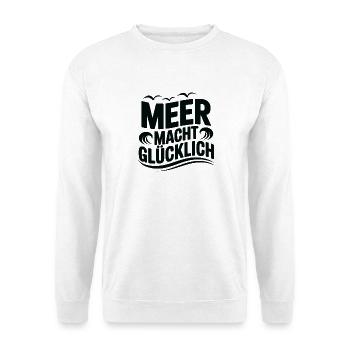  Meer Macht Glücklich Nordsee Ostsee Urlaub - Unisex Pullover - Weiß - Vorne