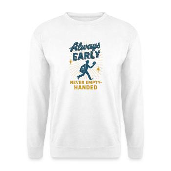 Always there early | Postman Deliverer Humor - Unisex Sweatshirt - white - Front