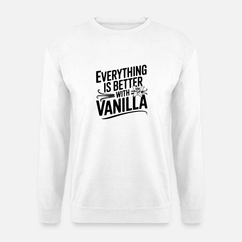 Everything Is Better with Vanilla - Unisex Sweatshirt - white
