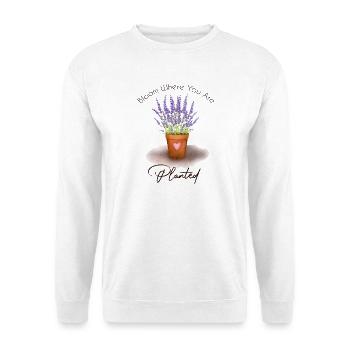 Blühe dort, wo du gepflanzt bist - Unisex Pullover - Weiß - Vorne