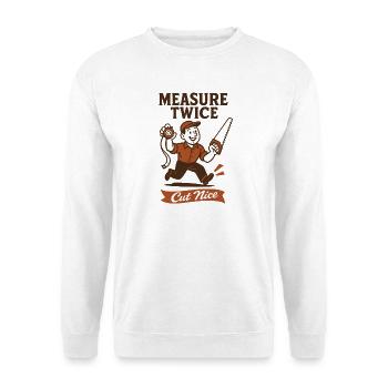 Measure Twice | DIY saws - Unisex Sweatshirt - white - Front