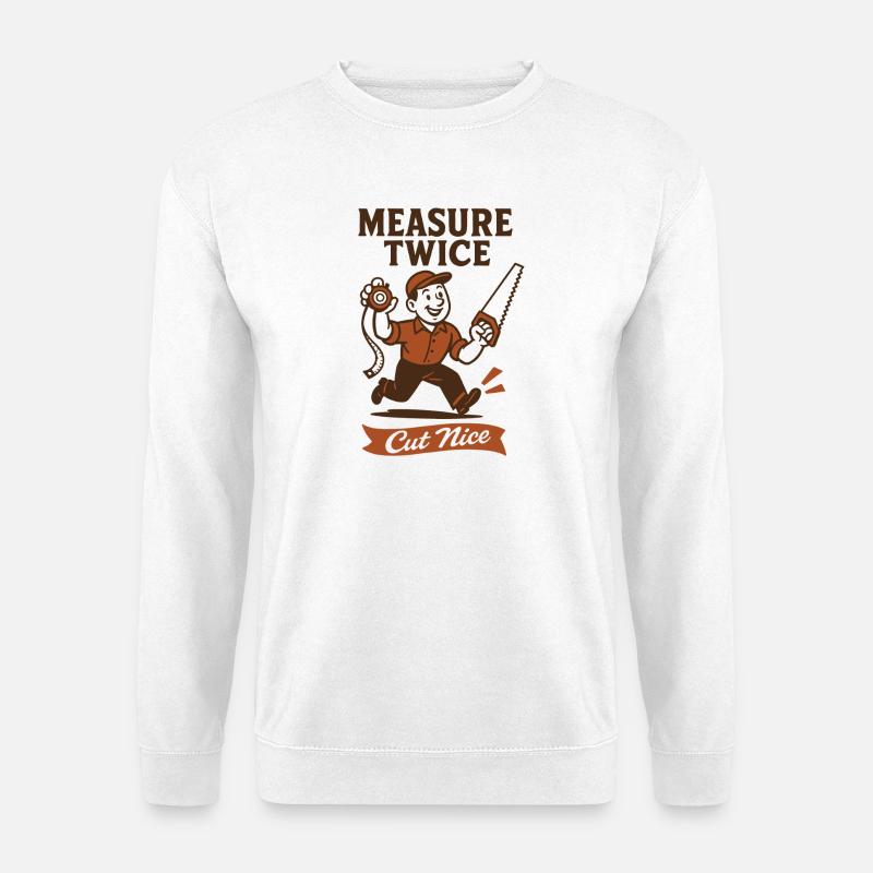Zweimal messen | Heimwerker Sägen - Unisex Pullover - Weiß