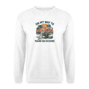 Holiday Humor On My Way To Making Bad Decisions - Unisex Sweatshirt - white - Front