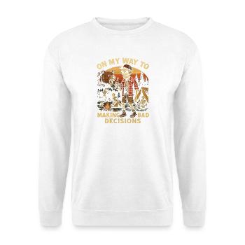 Camping Humor On My Way To Making Bad Decisions - Unisex Sweatshirt - white - Front