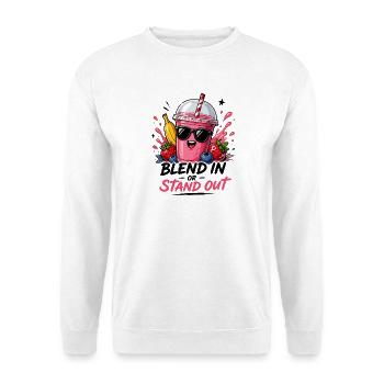 Blend In Or Stand Out Cool Smoothie Saying With - Unisex Sweatshirt - white - Front