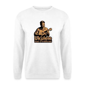 Ukulélé au lieu de problèmes, drôle de disant de ukulélé - Sweat-shirt Unisexe - blanc - Devant