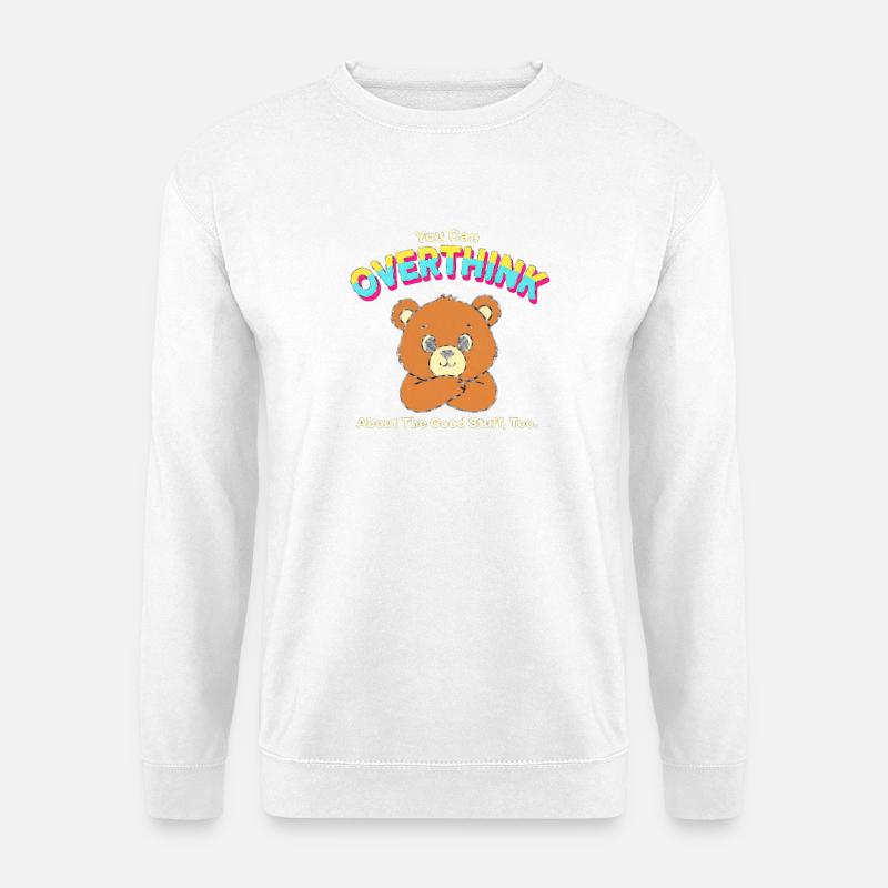 Overthink Good Stuff Bear - Unisex Sweatshirt - white