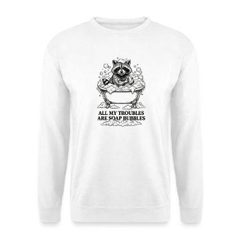 All My Troubles Are Soap Bubbles - Unisex Sweatshirt - white - Front