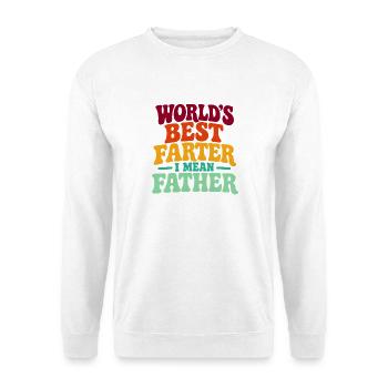 La fête des pères Papa Le meilleur péteur du monde Je veux dire Père - Sweat-shirt Unisexe - blanc - Devant