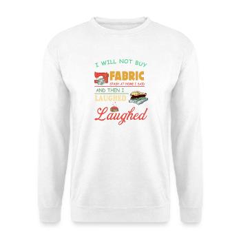 Fabric Stash Laughing Tee - Unisex Sweatshirt - white - Front