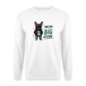 Petit chien : grande attitude, né pour être génial - Sweat-shirt Unisexe - blanc - Devant