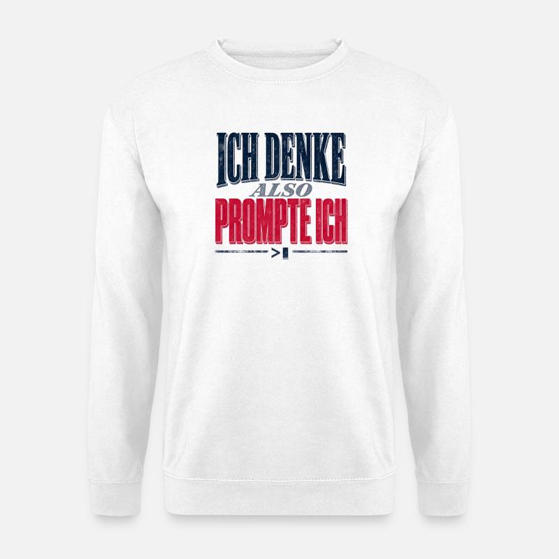 Ich Denke Also PromptIch - Unisex Pullover - Weiß