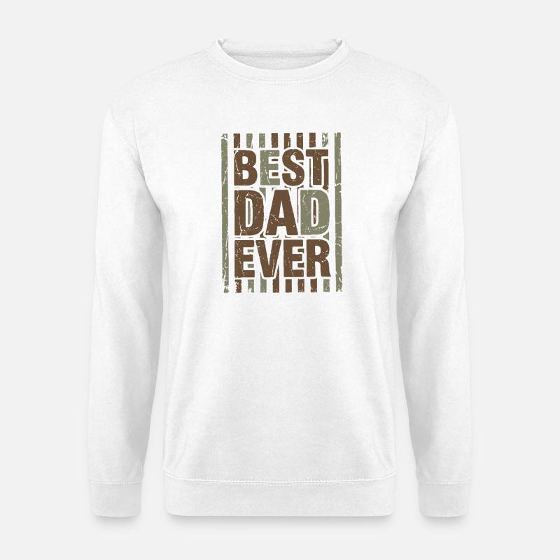 best dad ever - Unisex Pullover - Weiß