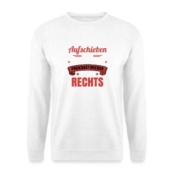 Aufschieben statt Abschieben / Prokrastinierer  - Unisex Pullover - Weiß - Vorne