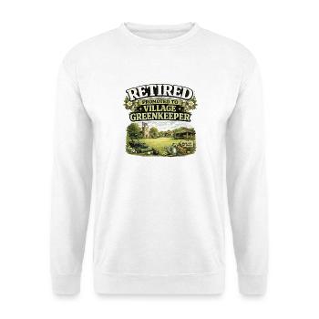 Ruhestand Dorf Gärtner Humor Rente Hobby  - Unisex Pullover - Weiß - Vorne