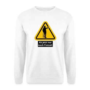 Ab jetzt nur noch Freizeit - Unisex Pullover - Weiß - Vorne