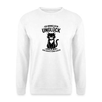  Ich Bringe Kein Unglück Dein Leben Ist Schon - Unisex Pullover - Weiß - Vorne