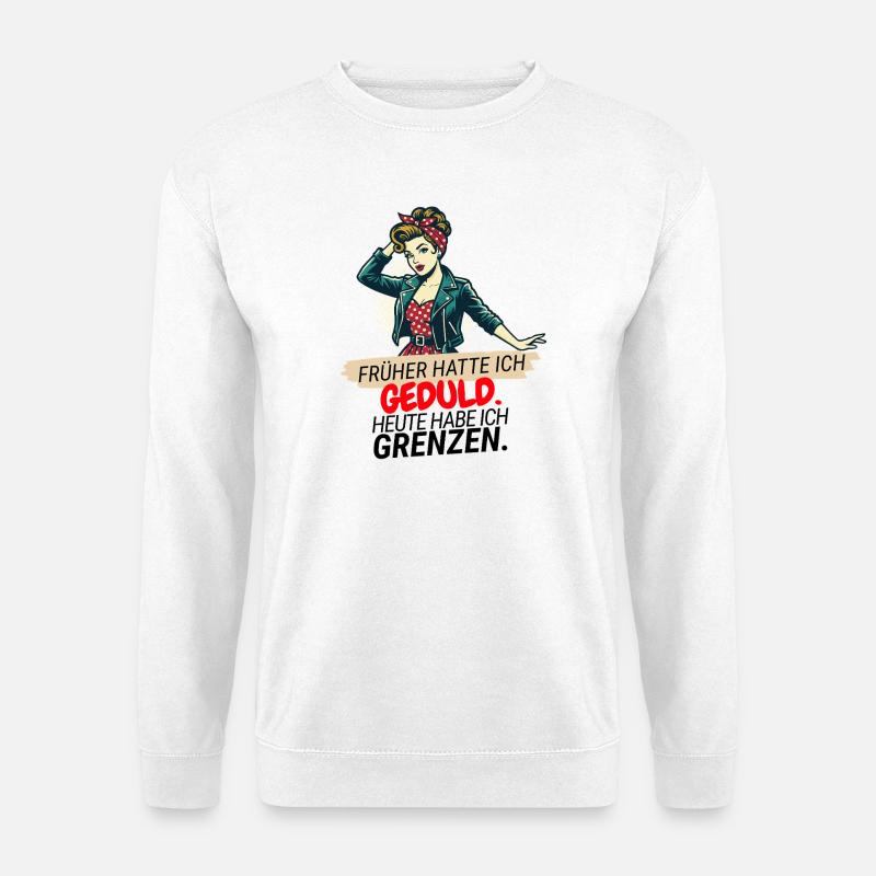 Früher hatte ich Geduld. - Unisex Pullover - Weiß