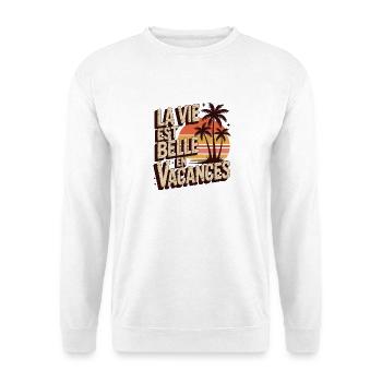 La Vie Est Belle En Vacances – été plage tropicale - Sweat-shirt Unisexe - blanc - Devant