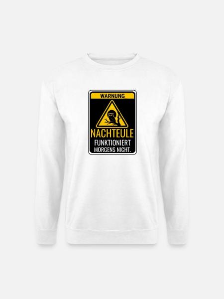 Warnung Nachteule funktioniert morgens nicht - Unisex Pullover - Weiß