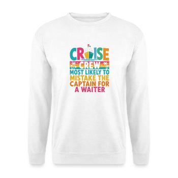 L’équipage de croisière est le plus susceptible de confondre le capitaine - Sweat-shirt Unisexe - blanc - Devant