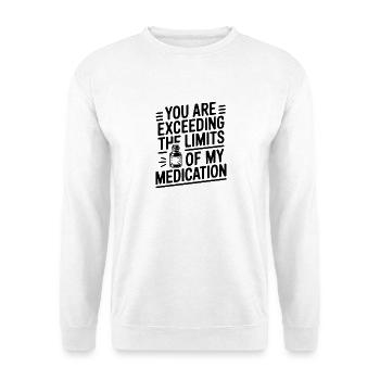 Du überschreitest die Grenzen meiner Medikamente - Unisex Pullover - Weiß - Vorne