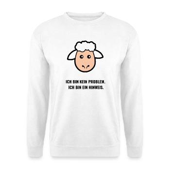 Ich bin kein Problem. Ich bin ein Hinweis. - Unisex Pullover - Weiß - Vorne