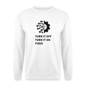Turn It Off, Turn It On, Fixed - Unisex Pullover - Weiß - Vorne