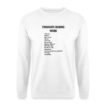 Réflexions pendant le travail – Humour de bureau - Sweat-shirt Unisexe - blanc - Devant