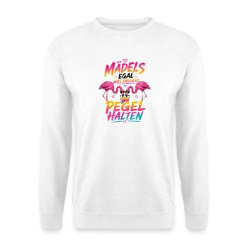 Mädels Egal Was Passiert Pegel Halten Party Humor - Unisex Pullover - Weiß - Vorne