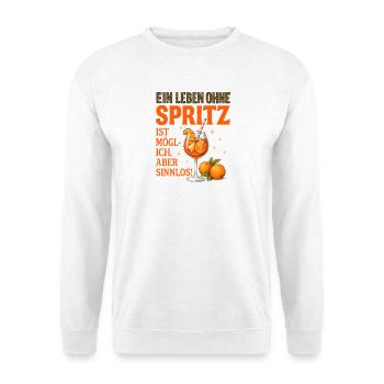Leben Ohne Spritz Ist Möglich Aber Sinnlos Humor - Unisex Pullover - Weiß - Vorne