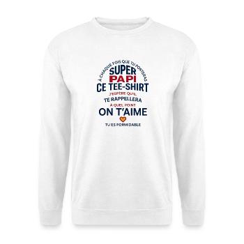 Super Papi On T'aime Cadeau Grand-Père - Sweat-shirt Unisexe - blanc - Devant