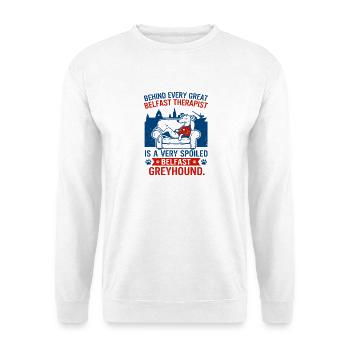 Belfast Therapist And Spoiled Greyhound Dog - Unisex Sweatshirt - white - Front