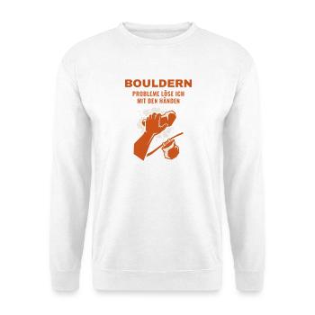 Bouldern Probleme Löse Ich Mit Den Händen - Unisex Pullover - Weiß - Vorne