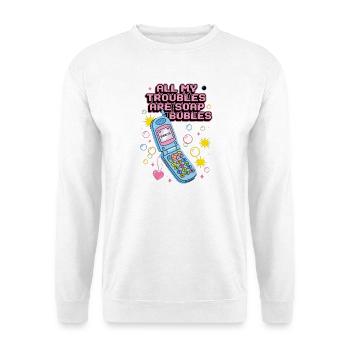 All My Troubles Are Soap Bubbles - Unisex Sweatshirt - white - Front