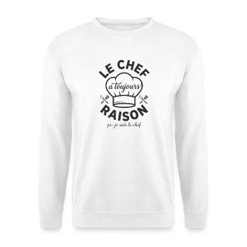 Le Chef A Toujours Raison Humour Cuisine - Sweat-shirt Unisexe - blanc - Devant