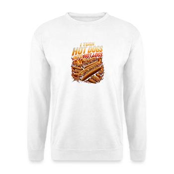 I turn hot dogs into hot logs (Funny - Unisex Sweatshirt - white - Front