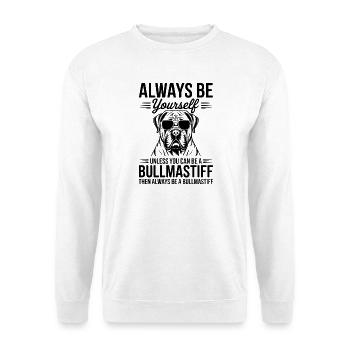 Bullmastiff Sayings Funny Bullmastiff Gift - Unisex Sweatshirt - white - Front