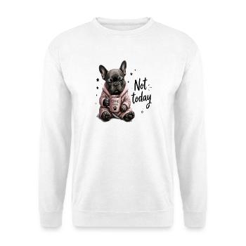 Not Today Coffee Please Tired French Bulldog - Unisex Sweatshirt - white - Front