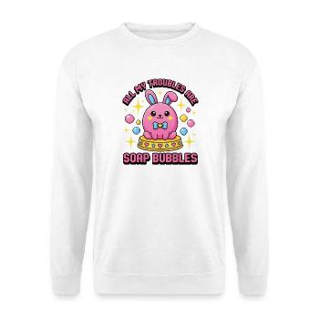 All My Troubles Are Soap Bubbles - Unisex Sweatshirt - white - Front