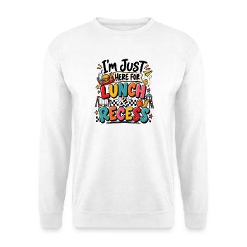 I'm Just Here for Lunch and Recess Funny First Day - Unisex Sweatshirt - white - Front