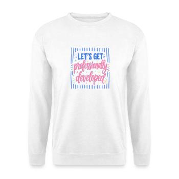 Let's professionally developed - Unisex Sweatshirt - white - Front