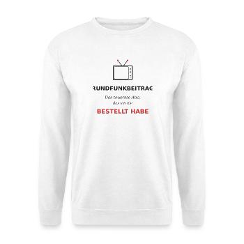 Rundfrunkbeitrag das teuerste Abo - Unisex Pullover - Weiß - Vorne