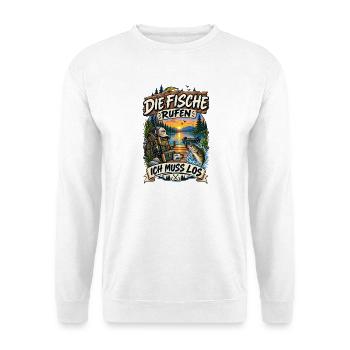 Die Fische rufen ich muss los Angler Spruch lustig - Unisex Pullover - Weiß - Vorne