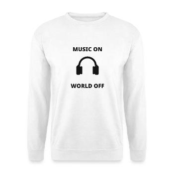 Music on - World off - Music is life - Unisex Pullover - Weiß - Vorne