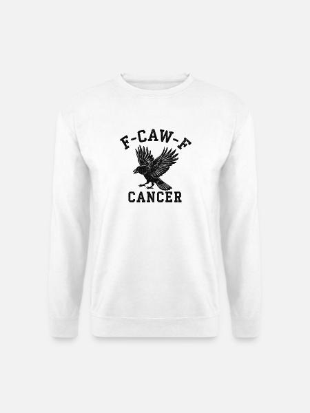 F Caw F Cancer - Unisex Pullover - Weiß